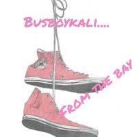 Busboykali - From the Bay (Explicit)