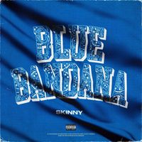 Skinny - Blue Bandana (Explicit)