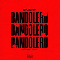 Skinny - Bandolero (Explicit)
