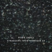 Russ (ARG) - Strangers From Nowhere EP (Original)
