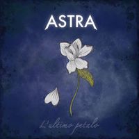 Astra - L'ultimo petalo