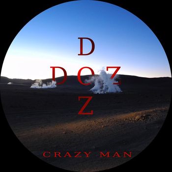 Doz - Crazy Man (Explicit)