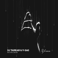 DJ Tarkan and V-Sag - Petrichor