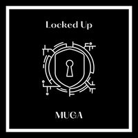 Muga - Locked Up