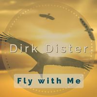 Dirk Dister - Fly with Me