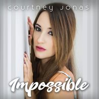 Courtney Jonas - Impossible