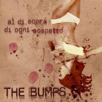 The Bumps - Al di sopra di ogni sospetto