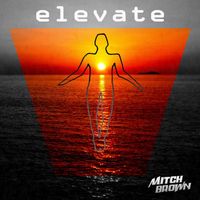 Mitch Brown - Elevate
