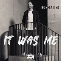 Ron Flatter - It Was Me