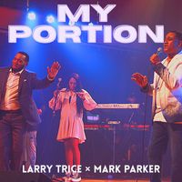 Larry Trice Jr - My Portion (Live)