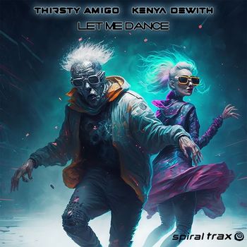 Thirsty Amigo, Kenya Dewith - Let Me Dance