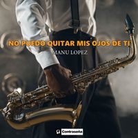 Manu Lopez - No Puedo Quitar Mis Ojos de Ti