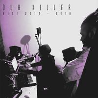 Dub Killer - Best 2014 - 2018