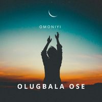 Omoniyi - Olugbala Ose