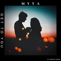 Myya - Get To You