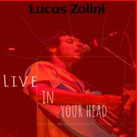 Lucas Zolini - Live in your head