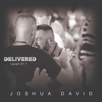 Joshua David - Delivered