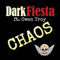 Dark Fiesta - Chaos (feat. Owen Troy)