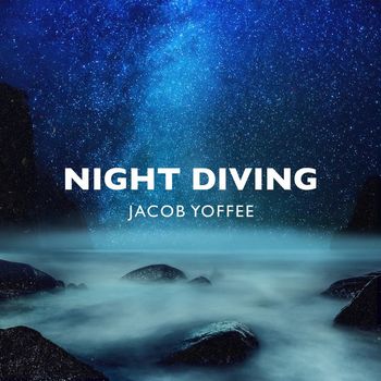 Jacob Yoffee - Night Diving