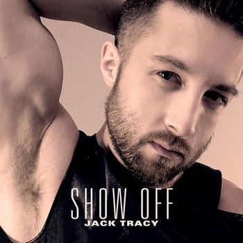 Jack Tracy - Show Off