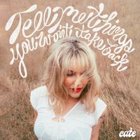 CATE - Tell Me Things You Won't Take Back (Deluxe)