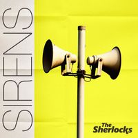 The Sherlocks - Sirens
