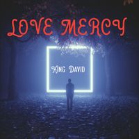 King David - LOVE MERCY