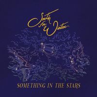 South for Winter - Something in the Stars