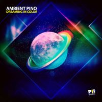 Ambient Pino - Dreaming in Color