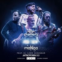 Manga - maNga 2 Nisan 2022 İstanbul Konseri (Antroposen 001 Canlı)