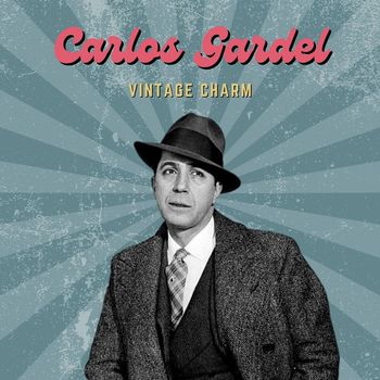 Carlos Gardel - Carlos Gardel (Vintage Charm)