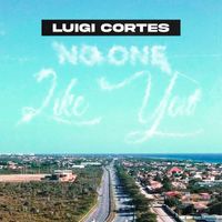 Luigi Cortes - No One Like You