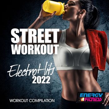 Various Artists - Street Workout Electro Hits 2022 Workout Compilation 128 Bpm