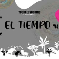 Yucid El Sobrino - El Tiempo