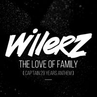Willerz - The Love of Family ( Cap'tain 29 Years Anthem )