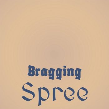 Various Artists - Bragging Spree