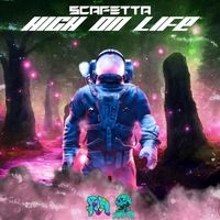 Scafetta - High On Life (Explicit)
