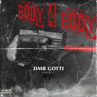 Dmb Gotti - Body 4 Body (Explicit)