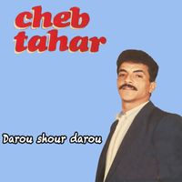 Cheb Tahar - Darou shour darou