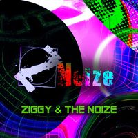 Ziggy & the Noize - Z Noize I