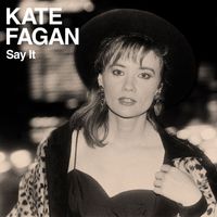 Kate Fagan - Say It