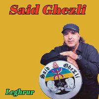 Said Ghezli - Leghrur