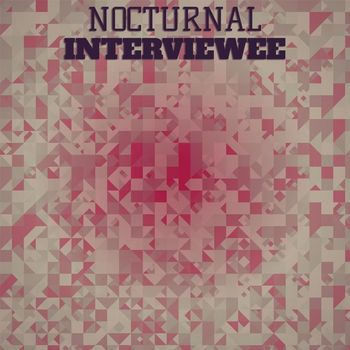 Various Artists - Nocturnal Interviewee