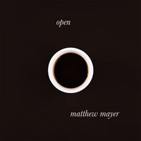 Matthew Mayer - Open