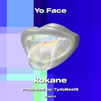 Kokane - Yo Face (Explicit)