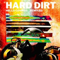 Hello Cosmos - Hard Dirt (Remixed)