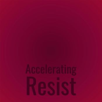 Various Artists - Accelerating Resist