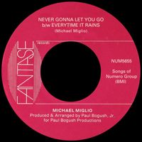 Michael Miglio - Never Gonna Let You Go b/w Everytime It Rains