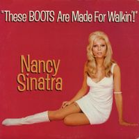 Nancy Sinatra - These Boots Are Made For Walkin' (2006 Remaster)