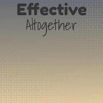 Various Artists - Effective Altogether